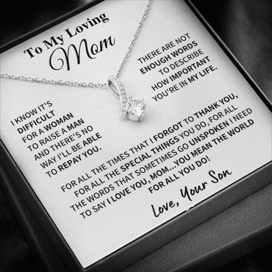 I need to say, I love you - Mom Gift