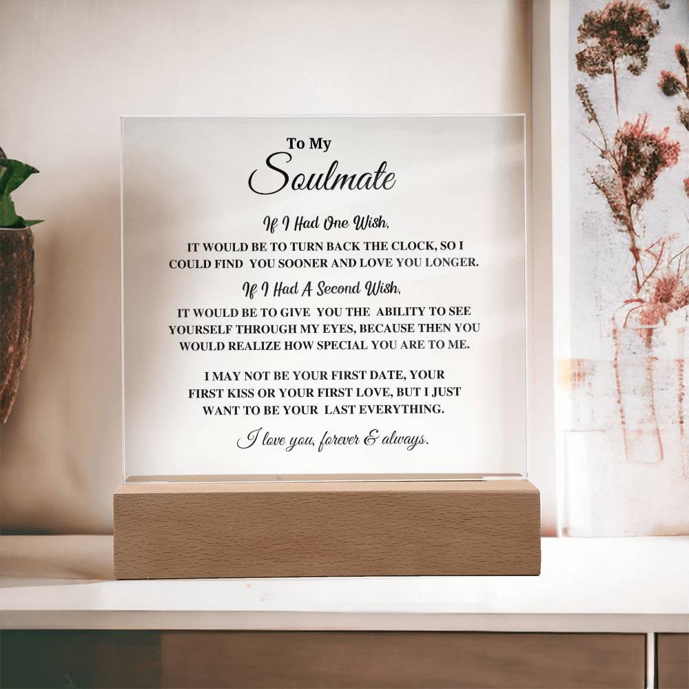 Soulmate Gift- Last Everything - Acrylic Plaque