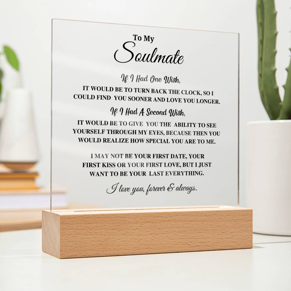 Soulmate Gift- Last Everything - Acrylic Plaque
