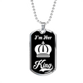 I Am Her King Luxury Dog Tag