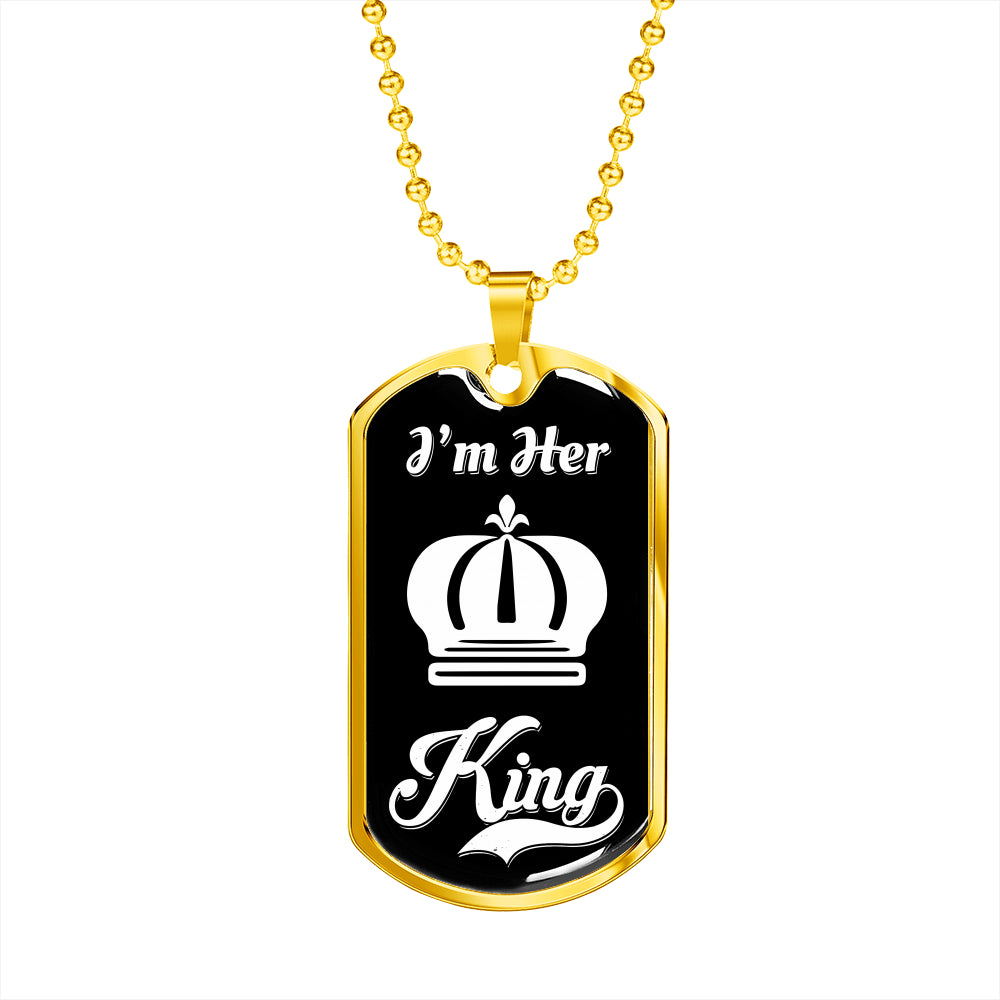 I Am Her King Luxury Dog Tag