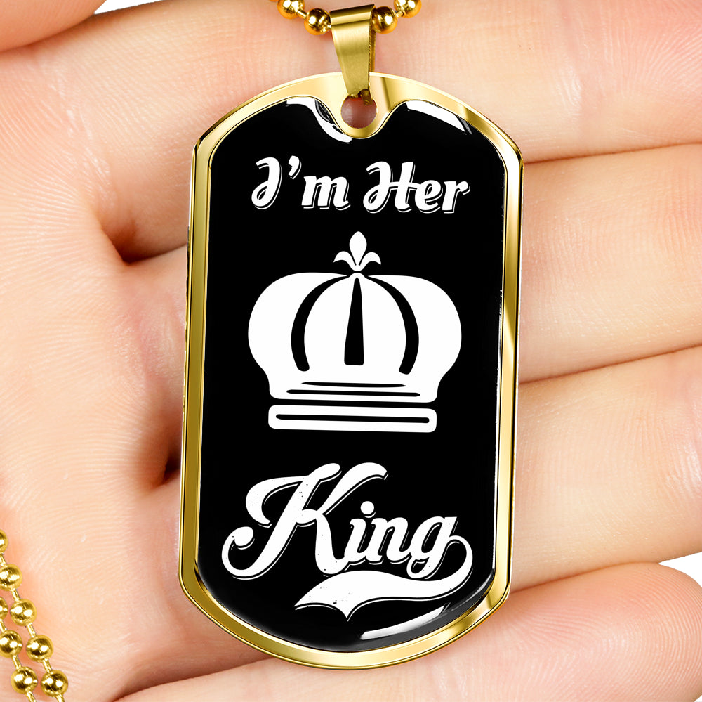 I Am Her King Luxury Dog Tag
