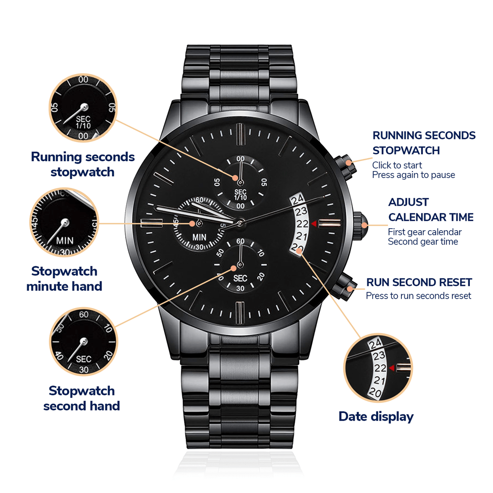 I Wish I could turn back time, I'd find you soone and love you; Personalized Black Chronograph Watch