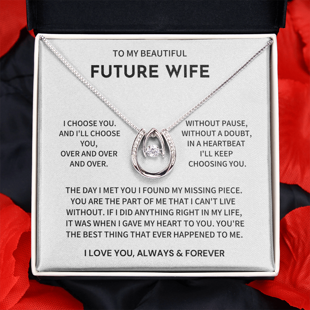 I Choose You Over and Over- Future Wife Gift