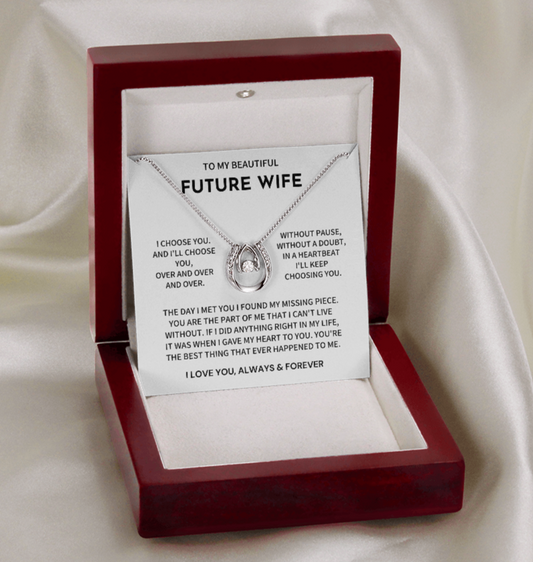 I Choose You Over and Over- Future Wife Gift