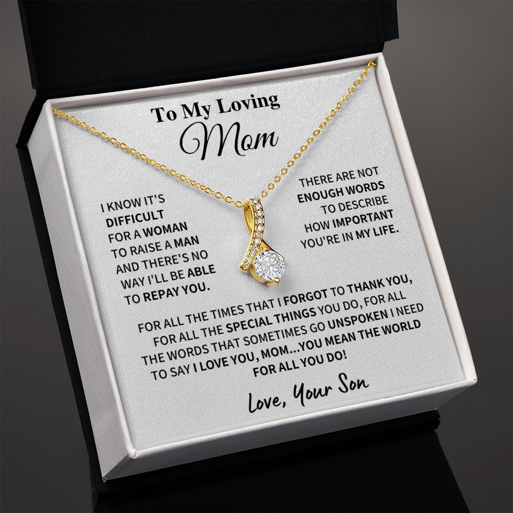 I need to say, I love you - Mom Gift