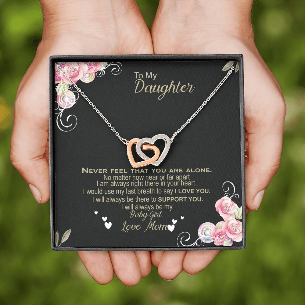 Never feel that you are alone my daughter- Beautiful interlocking hearts Necklace
