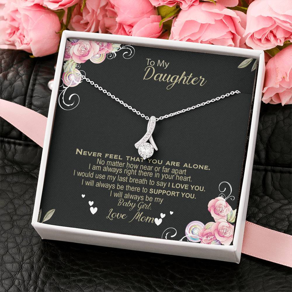 Never feel that you are alone my daughter - Alluring Beauty Necklace